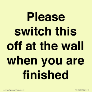 Please switch this off at the wall when you are finished